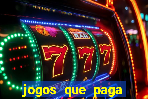 jogos que paga dinheiro de verdade sem depositar